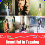 Beautiful in Tagalog: Meaning, Vocabulary, and Example Sentences Beautiful in Tagalog: Meaning, Vocabulary, and Example Sentences