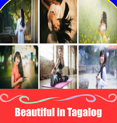Beautiful in Tagalog: Meaning, Vocabulary, and Example Sentences Beautiful in Tagalog: Meaning, Vocabulary, and Example Sentences
