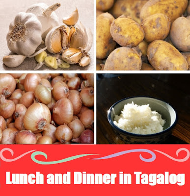 Lunch and Dinner in Tagalog: Meaning, Definition, Vocabulary, and 10 Example Sentences Lunch and Dinner in Tagalog: Meaning, Definition, Vocabulary, and 10 Example Sentences