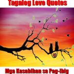 Tagalog Love Quotes (Mga Kasabihan Tungkol sa Pag‑ibig) Tagalog Love Quotes (Mga Kasabihan Tungkol sa Pag‑ibig)