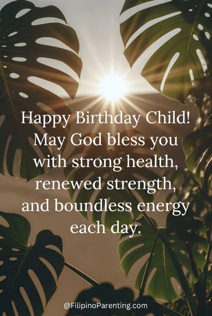 Maligayang Kaarawan Anak Ko: 20 Heartfelt Birthday Messages, Wishes, and Quotes Inspirational “Happy Birthday Child” image featuring warm sunlight through tropical leaves with a heartfelt blessing for strong health, renewed strength, and boundless energy—perfect for parents sharing faith-filled birthday wishes on social media or digital greeting cards. 🌿✨🎉
