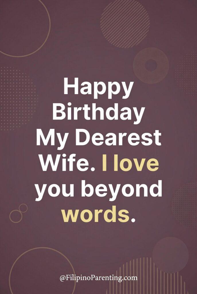 Maligayang Kaarawan Asawang Babae: 25 Heartfelt Birthday Messages, Prayers, and Quotes Express your deepest affection with this elegant 'Happy Birthday My Dearest Wife' digital card. Featuring a stylish mauve-purple background with minimalist geometric circles, the message states, 'I love you beyond words.' This sophisticated design is perfect for husbands wanting to share a meaningful and modern birthday tribute on social media or via a private message to celebrate their partner’s special day.