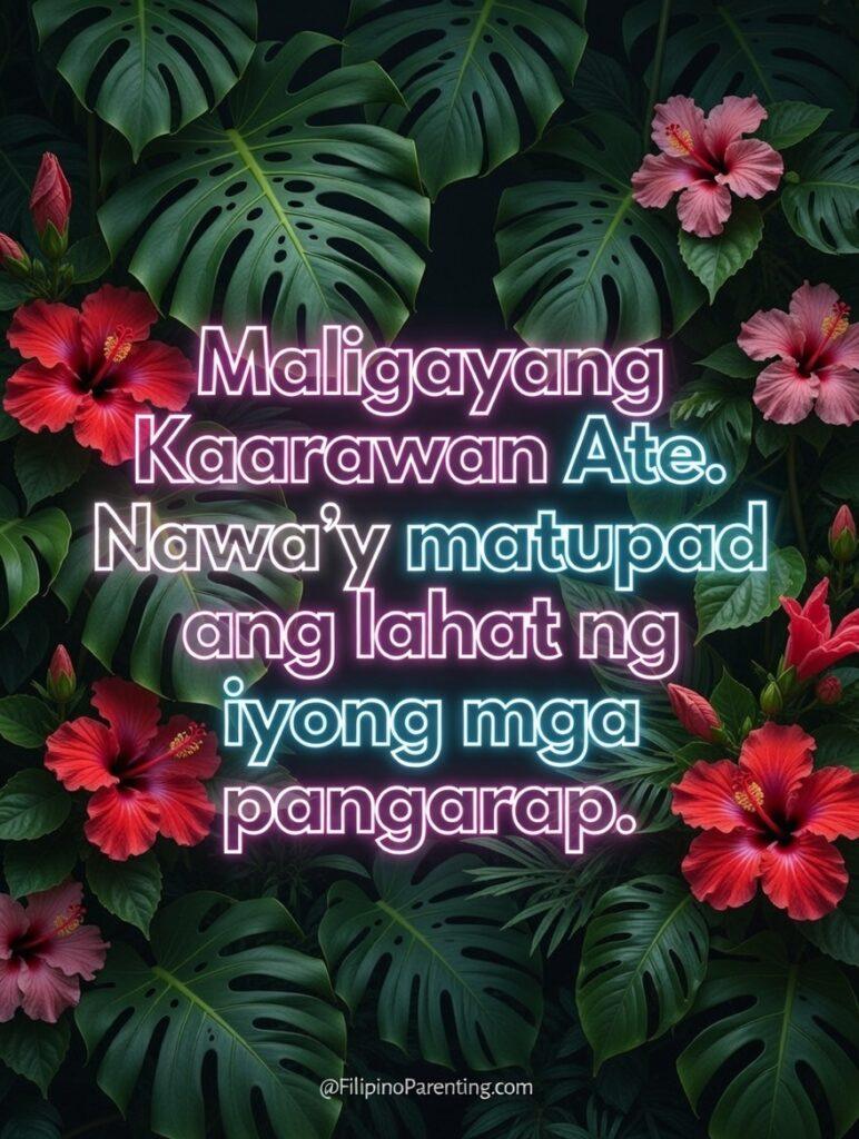 Maligayang Kaarawan Ate: 25 Heartfelt Birthday Messages, Prayers, and Quotes A beautiful and vibrant Filipino birthday greeting featuring the Tagalog text, 'Maligayang Kaarawan Ate. Nawa’y matupad ang lahat ng iyong mga pangarap.' (Happy Birthday Sister. May all your dreams come true.) The design showcases a lush tropical background of Monstera leaves and blooming red and pink Hibiscus flowers, topped with modern pink and blue neon-glow lettering. Perfect for sharing on social media to celebrate an 'Ate' with a blend of traditional warmth and contemporary tropical style.