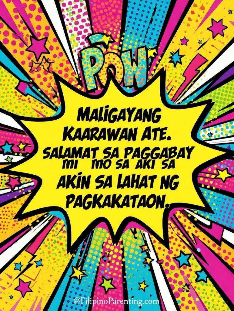Maligayang Kaarawan Ate: 25 Heartfelt Birthday Messages, Prayers, and Quotes A dynamic and colorful comic-book-inspired Filipino birthday greeting featuring the Tagalog text: 'Maligayang Kaarawan Ate. Salamat sa paggabay mo sa akin sa lahat ng pagkakataon.' (Happy Birthday Sister. Thank you for guiding me at all times.) The image bursts with energy, using a bright yellow speech bubble, 'POW' action text, and a vibrant explosion background filled with Ben-Day dots, stars, and neon pink, blue, and yellow sunburst rays. It is an ideal graphic for a fun-loving 'Ate' who is a 'superhero' in her sibling's life.