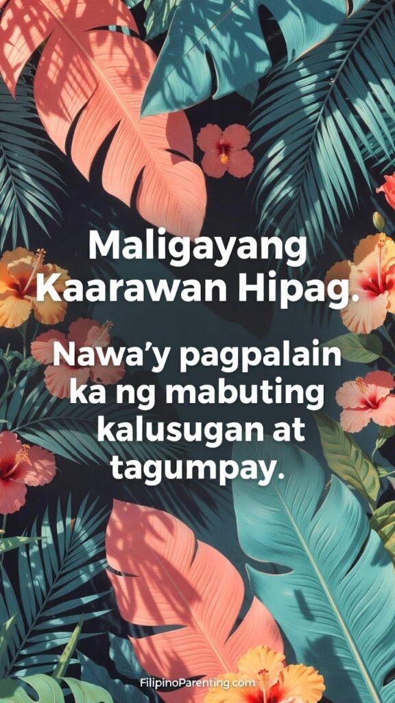 Maligayang Kaarawan Hipag: 25 Heartfelt Birthday Messages, Prayers, and Quotes Send warm birthday wishes with this vibrant “Maligayang Kaarawan Hipag” tropical poster featuring lush palm leaves, hibiscus flowers, and a bold Filipino message: “Nawa’y pagpalain ka ng mabuting kalusugan at tagumpay.” Designed with a rich, colorful island-inspired background and modern typography, this beautiful birthday greeting for your sister-in-law is perfect for social media posts, digital sharing, or printable cards. Includes subtle FilipinoParenting.com branding for a polished and professional touch.