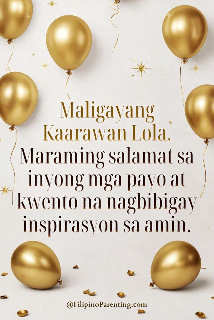 Maligayang Kaarawan Lola: 25 Heartfelt Birthday Messages, Prayers, and Quotes Elegant Filipino birthday greeting card for Lola featuring gold balloons and the heartfelt message, “Maligayang Kaarawan Lola. Maraming salamat sa inyong mga payo at kwento na nagbibigay inspirasyon sa amin.” This classy gold-themed design is perfect for printable grandma birthday cards, social media tributes, family celebration posts, and meaningful Filipino birthday greetings.