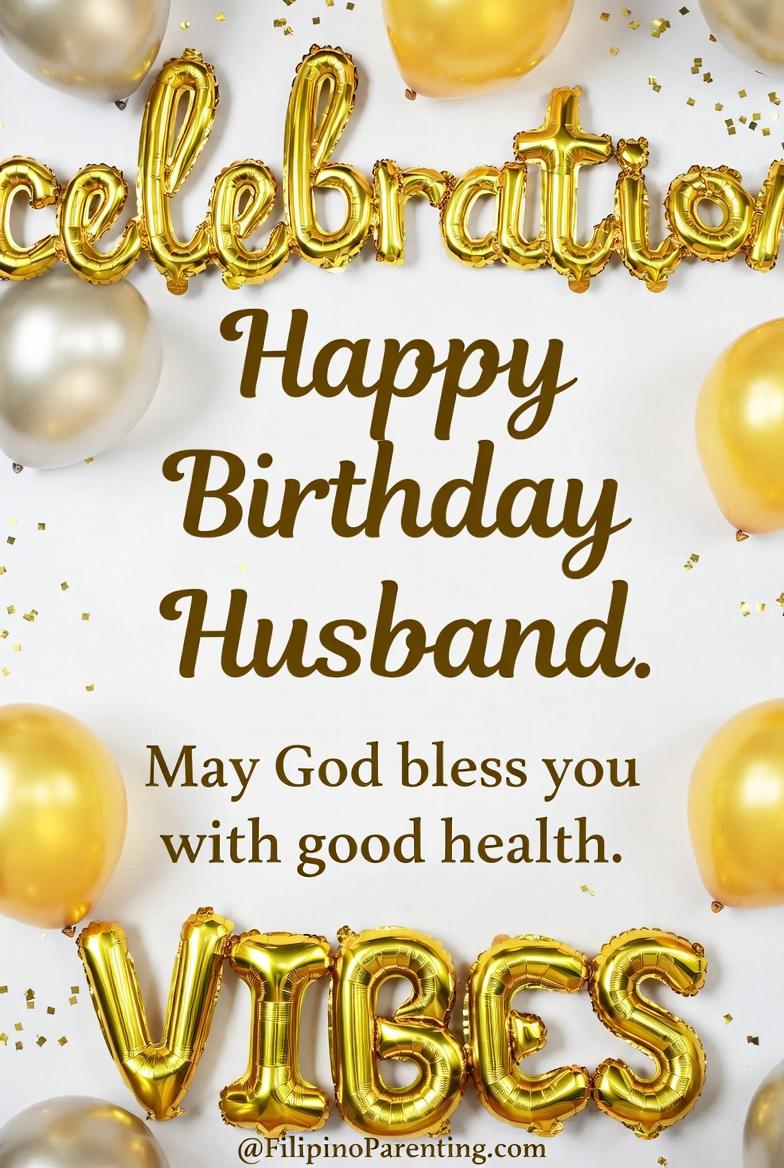 A festive and vibrant English birthday greeting for a husband, perfect for a joyful celebration. The design features gold and silver foil balloons, golden confetti, and the words "Celebration Vibes" framing a central message: "Happy Birthday Husband. May God bless you with good health." This cheerful birthday card for a husband is ideal for sharing on social media or as a digital greeting to wish a partner longevity and happiness.