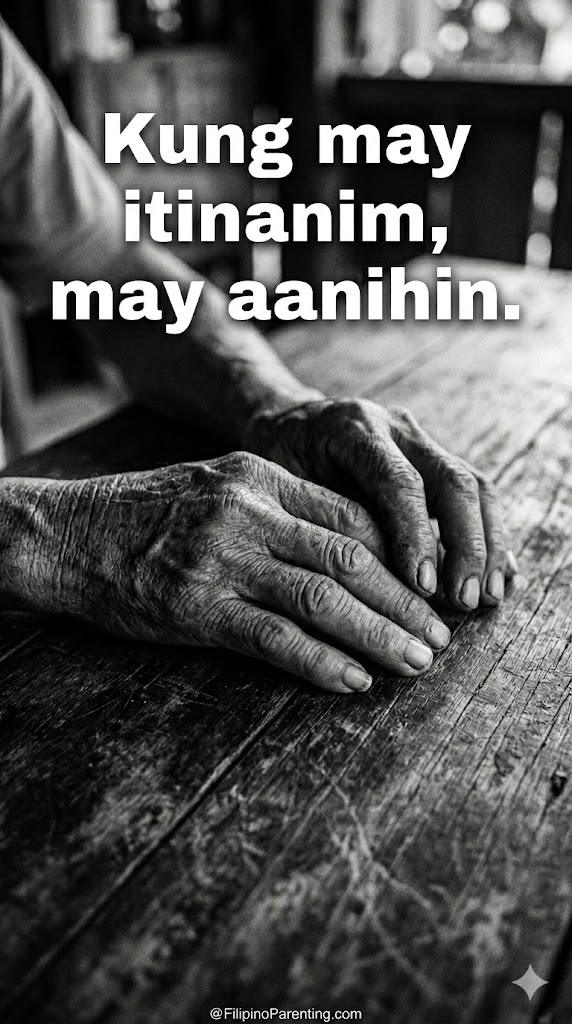 Pinoy Motivational Quotes: 30 Powerful Sayings to Build Your Inner Strength A high-contrast, black and white close-up of an elderly person's weathered, wrinkled hands resting on a rustic wooden table, featuring the Tagalog proverb "Kung may itinanim, may aanihin" (If you plant, you will reap).