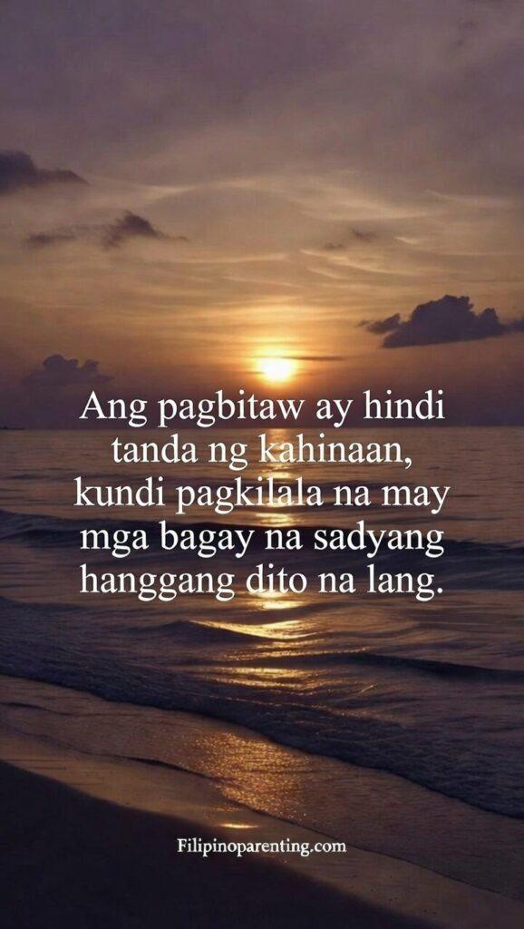 Tagalog Quotes About Letting Go and Moving On: 5 Unforgettable Reflections Vertical image showing a serene ocean sunset with Tagalog text: "Ang pagbitaw ay hindi tanda ng kahinaan, kundi pagkilala na may mga bagay na sadyang hanggang dito na lang."
