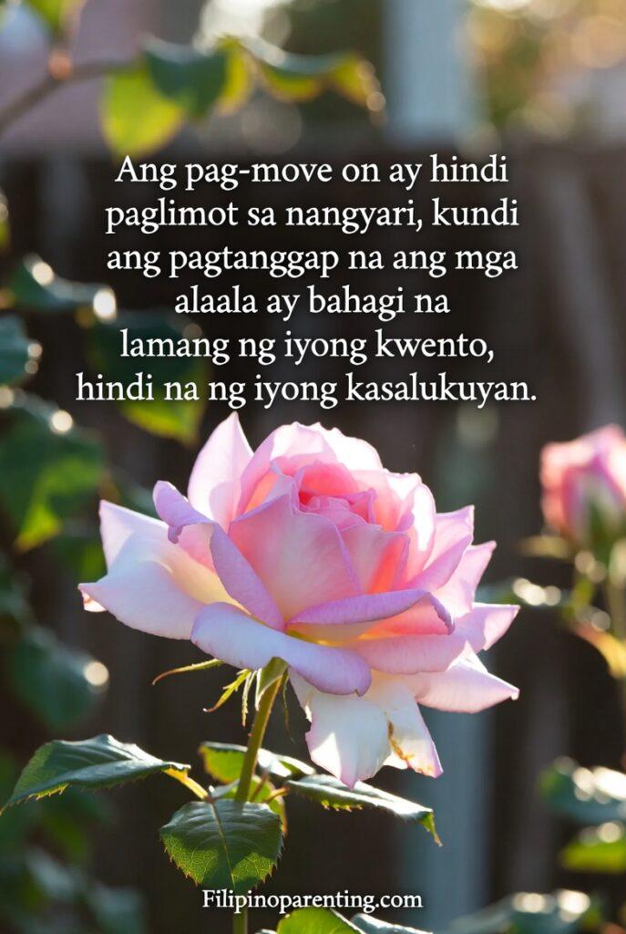 Tagalog Quotes About Letting Go and Moving On: 5 Unforgettable Reflections Vertical image showing a blooming flower in soft focus, with the text: "Ang pag-move on ay hindi paglimot sa nangyari, kundi ang pagtanggap na ang mga alaala ay bahagi na lamang ng iyong kwento, hindi na ng iyong kasalukuyan."