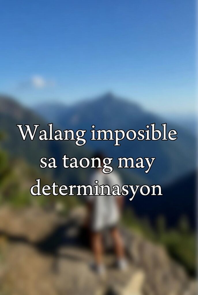 6 Tagalog Morning Motivational Quotes to Inspire a Positive and Powerful Start A powerful Tagalog morning motivational quote to inspire determination: ‘Walang imposible sa taong may determinasyon.’ Discover uplifting Filipino reminders that encourage perseverance, positivity, and a strong start to your day. From filipinoparenting.com.
